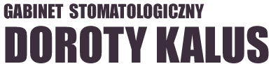 Gabinet
                stomatologiczny Doroty Kalus